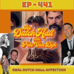 Ep 441 - Real Dutch Hall Affection