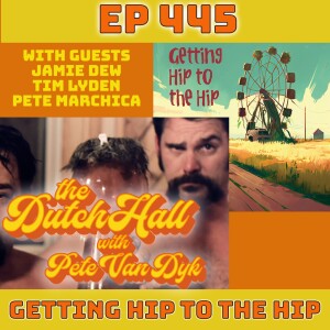 Ep 445 - Getting Hip to the Hip