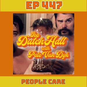 Ep 447 - People Care!