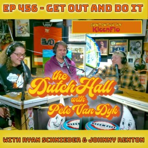 Ep 456 - Get Out and Do It