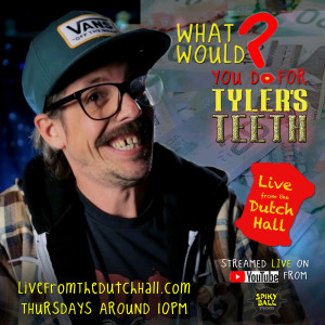 What Would you Do, For Tyler's Teeth?