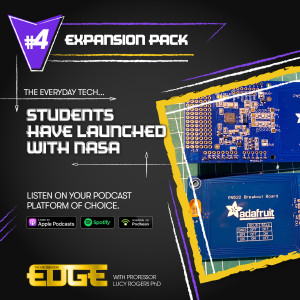 S2 E4: Expansion Pack: The Everyday Tech students launched with NASA