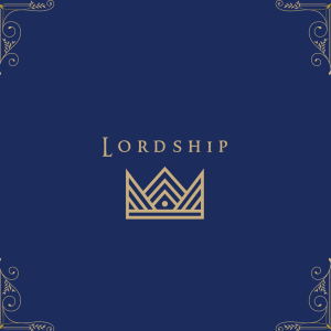 Why Lordship Matters