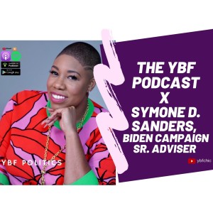 YBF POLITICS: Symone D. Sanders Answers The 'What Will Biden & Harris Do For Black People' Narrative