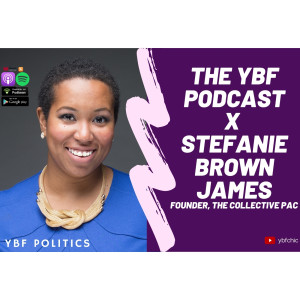 YBF POLITICS: Stefanie Brown James On Finding Obama-esque Black Love, Bomb Black Candidates, & Black Respect In Politics