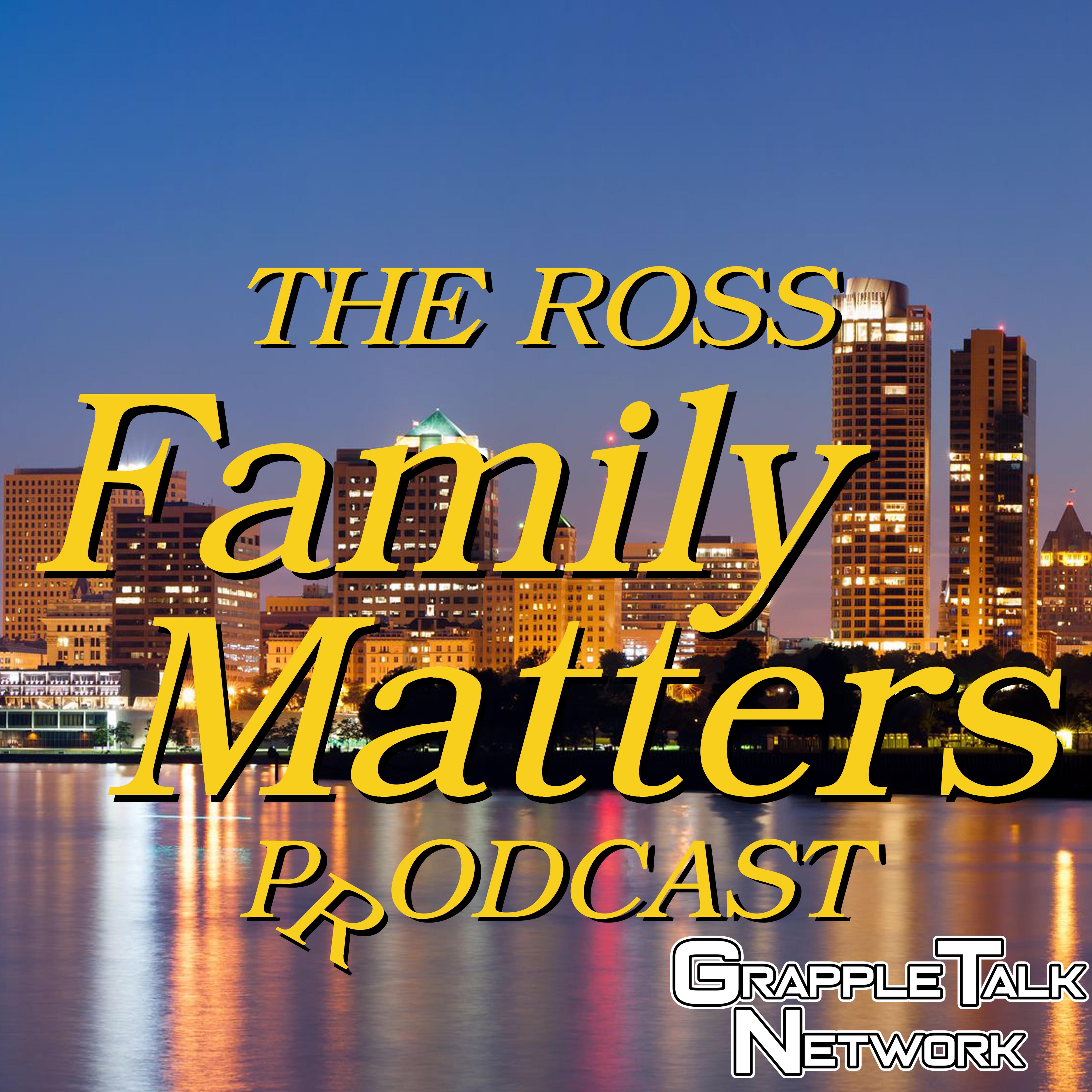 The Ross Family Matters Prodcast #15