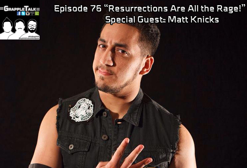 Episode 76 - Resurrections Are All The Rage!