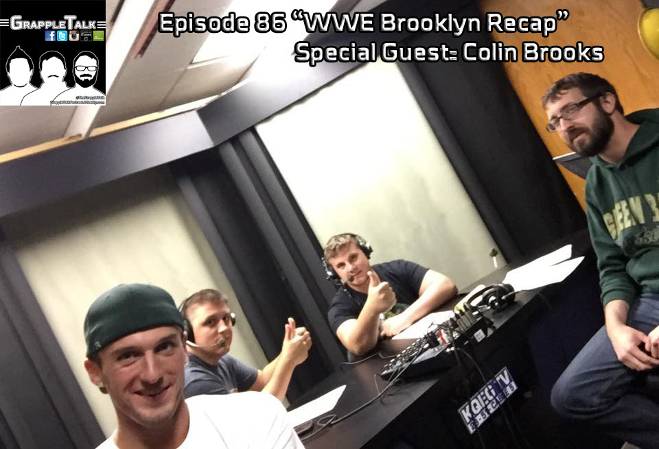 Episode 86 - Colin Brooks & WWE Brooklyn Recap