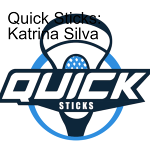 Quick Sticks: Katrina Silva