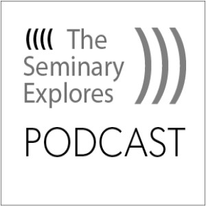 The Seminary Explores Podcast at Five Years