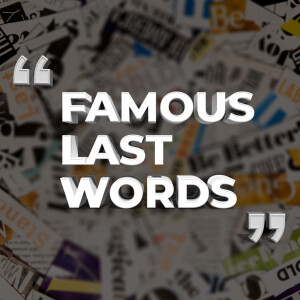[Famous Last Words] Words of Purpose