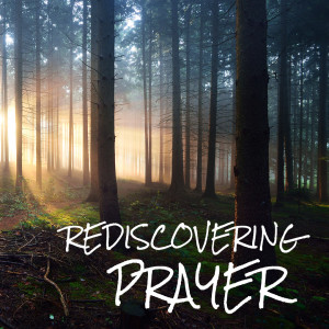 [Rediscovering Prayer] Fish, Forgiveness & Freedom