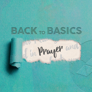 [Back to Basics: Prayer] Keep it Going