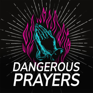 [Dangerous Prayers] Break Me