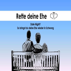 Date Night? So bringst du deine Ehe wieder in Schwung