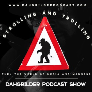 Episode 209 Strolling and Trolling ”What’s In The News”