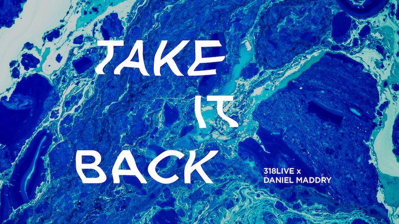 Take It Back x Daniel Maddry