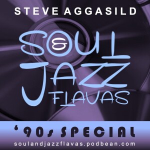 SoulAndJazzFlavas presents a 90’s Special - Wednesday 08/11/2023 /w Steve Aggasild