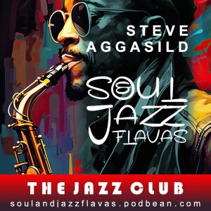 SoulAndJazzFlavas presents The Jazz Club 27/09/2023 /w Steve Aggasild