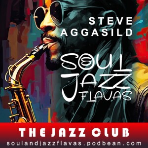 SoulAndJazzFlavas presents The Jazz Club 25/10/2023 /w Steve Aggasild