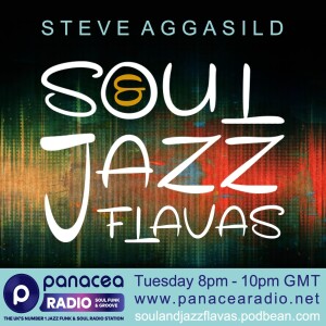 Panacea Radio Presents SoulAndJazzFlavas, Tues 05/12/2023 /Steve Aggasild
