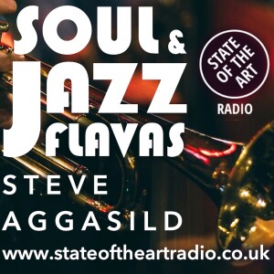 State Of The Art Radio, SoulAndJazzFlavas, Sunday 19/02/2023 /w Steve Aggasild