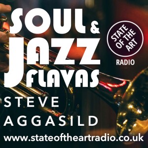 State Of The Art Radio, SoulAndJazzFlavas, Sunday 16/04/2023 /w Steve Aggasild