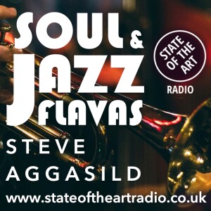 State Of The Art Radio, SoulAndJazzFlavas, Sunday 23/04/2023 /w Steve Aggasild