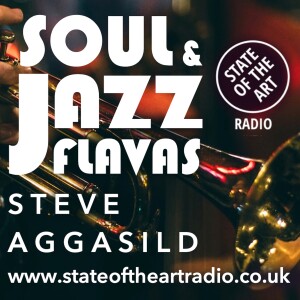 State Of The Art Radio, SoulAndJazzFlavas, Sunday 09/04/2023 /w Steve Aggasild