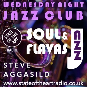 State Of The Art Radio, SoulAndJazzFlavas Wednesday Night Jazz Club, 28/06/2023 /w Steve Aggasild