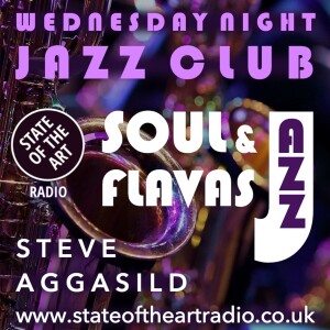 State Of The Art Radio, SoulAndJazzFlavas Wednesday Night Jazz Club, 26/04/2023 /w Steve Aggasild