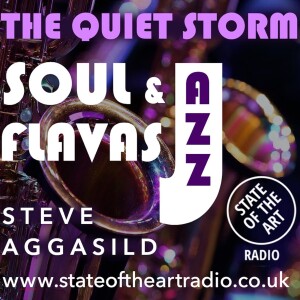 State Of The Art Radio - SoulAndJazzFlavas - The Quiet Storm, 03/05/2023 /w Steve Aggasild