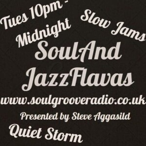 Soul Groove Radio presents SoulAndJazzFlavas Quiet Storm , Tues 03/01/2023