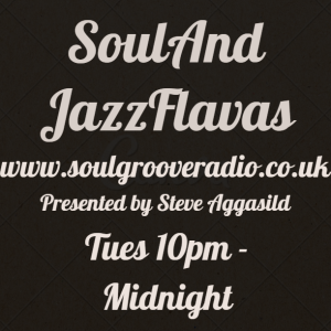 Soul Groove Radio - SoulAndJazzFlavas, Tuesday 30th August 2022 /w Steve Aggasild