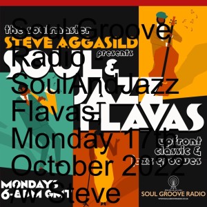 Soul Groove Radio - SoulAndJazzFlavas, Monday 17th October 2022 /w Steve Aggasild