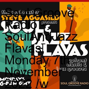 Soul Groove Radio - SoulAndJazzFlavas, Monday 7th November 2022 /w Steve Aggasild