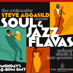 Soul Groove Radio presents SoulAndJazzFlavas, 09/01/2023 /w Steve Aggasild,