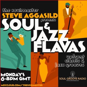 Soul Groove Radio - SoulAndJazzFlavas, Monday 24th October 2022 /w Steve Aggasild