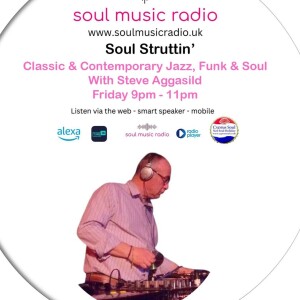 Soul Music Radio / Soul Struttin’ / Friday 22/Mar/2024 /w Steve Aggasild,  9-11pm