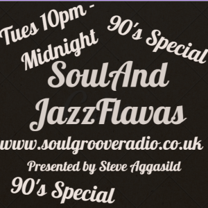 Soul Groove Radio - SoulAndJazzFlavas, 90’s Special, Tuesday 15th November 2022 /w Steve Aggasild