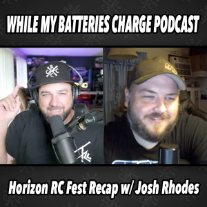 Horizon RC Fest 2021 Recap with Josh Rhodes
