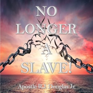 No Longer A Slave!