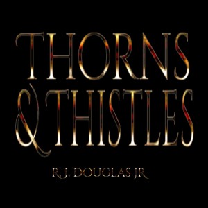 Thorns &Thistles