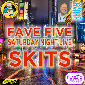 FFFF Ep079 Fave Five SNL Skits