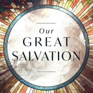 Our Great Salvation - Week 5 - Love Expressed