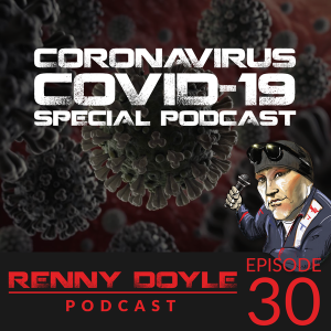 Renny Doyle Podcast 030: Industry Leaders Addressing the Coronavirus Pandemic and Economic Slowdown