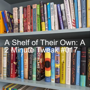 A Shelf of Their Own: A 2 Minute Tweak #017