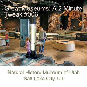 Great Museums: A 2 Minute Tweak #006