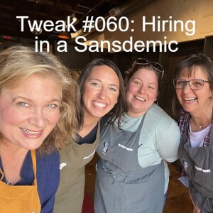 Tweak #060: Hiring in a Sansdemic