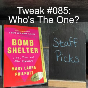 Tweak #085: Who's The One?